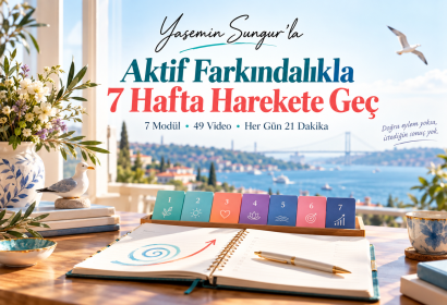 Modül 2: Aktif Farkındalıkla 7 HAFTA HAREKETE GEÇ!